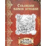 Coloriage Saison Automne: Coloriages pour Adultes : 50 Illustrations Captivantes de Paysages et Scènes Saisonnières – Relaxation et Créativité pour une Évasion Apaisante