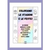 COLORIAMO LE STAGIONI E LE FESTE!