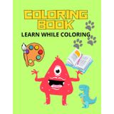 COLORING AND ACTIVITY BOOKS ONE OF THE MOST INTERESTING BOOKS TO READ, PAINT, DRAWN, LEARN AND MORE HERE, THIS BOOK CONTEINS MANY ACTIVITIES TO YOUR CHILDREN WHILE ENJOY ALSO LEARN.: LEARN WHILE ENJOY