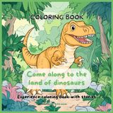 Coloring book Come along to the land of dinosaurs Experience coloring book with stories (English coloring books)