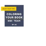 COLORING YOUR BOOK_01: DIDI TEAM (COLORING BOOK, Band 1)