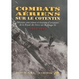 Combats aériens sur le Cotentin: Missions sans retour et évasions d'aviateurs de la Royal Air Force sur la presqu'île (1941-1943)