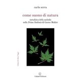 Come suono di natura. Metafisica della melodia nella Prima Sinfonia di Gustav Mahler (Gli alberi. Saggi)