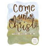 Come Unto Christ: A General Conference Coloring Book: 2nd Edition (Come Unto Christ Coloring Books)