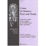 Come ye Sinners, poor and needy. For S. A. T. B. chorus (a cappella). [Words by] Joseph Hart. American folk hymn. Arr. W. L. Hooper