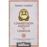 Cömertliğin Fazileti ve Cimrilik - imami gazali