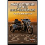 Comment entretenir son Trike Harley Davidson 2022