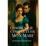 Comment je Compte tuer Mon Mari: Piégée dans un Mariage. Libérée par un Meurtre (La Saison Meurtrière, Band 1)