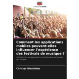 Comment les applications mobiles peuvent-elles influencer l'expérience des festivals de musique ?