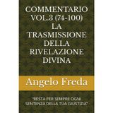 Commentario Vol.3 (74-100) La Trasmissione Della Rivelazione Divina: "Resta Per Sempre Ogni Sentenza Della Tua Giustizia"