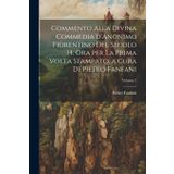 Commento alla Divina commedia d'Anonimo Fiorentino del secolo 14, ora per la prima volta stampato, a cura di Pietro Fanfani; Volume 2