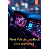 Commercial Vehicle Mileage Log for Fleet Drivers: Track Mileage, Trips, and Maintenance for Company and Fleet Vehicles
