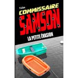 Commissaire Samson: La petite évasion