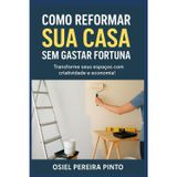 Como Reformar sua Casa sem Gastar Fortuna