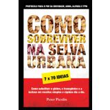 Como Sobreviver na Selva Urbana: O protocolo para a cura da Asma, Alergia, TPM e Obesidade