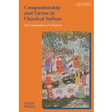 Companionship and Virtue in Classical Sufism: The Contribution of al-Sulami