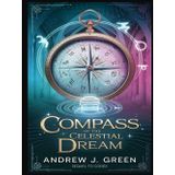 Compass of the Celestial Dream: Secrets of the Multiverse Revealed Through Vedic Astrology