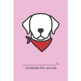 Complete Pet Journal (Labrador Edition): Track Health, Wellness, and Daily Care for Your Dog (Pink Cover)