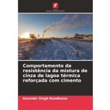 Comportamento da resistência da mistura de cinza de lagoa térmica reforçada com cimento