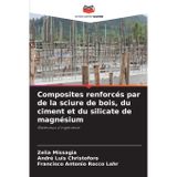 Composites renforcés par de la sciure de bois, du ciment et du silicate de magnésium