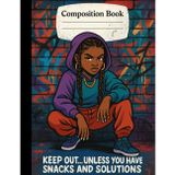 Composition Notebook: Keep Out...Unless You Have Snacks and Solutions.