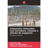 Compostos reforçados com serradura, cimento e silicato de magnésio