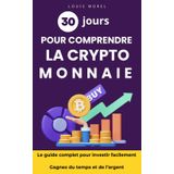 Comprendre la Cryptomonnaie pour les nuls : Guide facile pour débuter et investir rapidement: Le livre sur la cryptomonnaie idéal pour les débutants ... sans effort et gagner en liberté financière