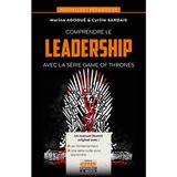 Comprendre le leadership avec la série Game of Thrones