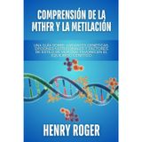 Comprensión de la MTHFR y la metilación: Una guía sobre variantes genéticas, opciones nutricionales y factores de estilo de vida que favorecen el equilibrio genético