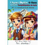 Compréhension de texte CE1 CE2 L’Agence Mystère 6 7 8 9 10 ans MSO Méthode Syllabique Orale accessible aux dyslexiques: N°5 : Le Journal de l’École Détourné avec ponts phonétiques