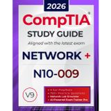 CompTIA Network+ N10-009 Study Guide: The All in One Manual to Prepare for the Certification Exam – Includes Lab Simulators, 4 Full-Length Practice ... AI Trainer Pro (CompTIA Certification Series)