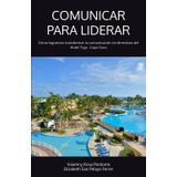 Comunicar para Liderar: Cómo logramos transformar la comunicación en directivos del Hotel Tryp Cayo Coco