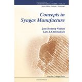 Concepts In Syngas Manufacture (Catalytic Science (Imperial College Press)) by Jens Rostrup-Nielsen (2011-07-21)