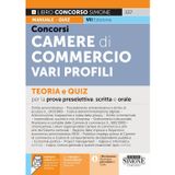 Concorsi nelle Camere di Commercio. Vari profili. Teoria e quiz per la prova preselettiva, scritta e orale (Concorsi nella scuola)