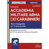 Concorso Accademia Militare Arma dei Carabinieri - Tesi di Geografia per la prova orale: Manuale per la preparazione alla prova orale di Geografia