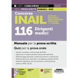 Concorso INAIL Istituto Nazionale Assicurazione Infortuni sul Lavoro. 116 dirigenti medici. Manuale per la prova scritta. Quiz per la prova orale (Concorsi e abilitazioni)