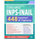 Concorso INPS-INAIL 448 Ispettori di Vigilanza: Manuale Completo per la Prova Scritta e Orale con Teoria, Quiz Commentati ed Espansioni Online: 7