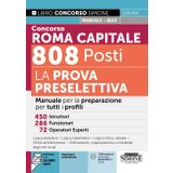 Concorso Roma Capitale - 808 Posti - La Prova Preselettiva - Manuale per la preparazione per tutti i profili (Concorsi e abilitazioni)