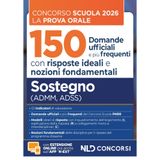 Concorso Scuola. Prova orale 150 domande ufficiali e più frequenti con risposte ideali e nozioni fondamentali per il sostegno. Nuova ediz. Con espansione online