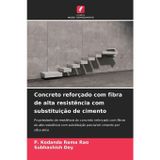 Concreto reforçado com fibra de alta resistência com substituição de cimento