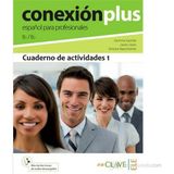 CONEXION PLUS - ESPANOL PARA PROFESIONALES B1 / B2 CUADERNO DE ACTIVIDADES 1 - GEMMA GARRIDO;JAVIER LLANO;SIMONE NASCIMENTO