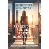 CONFESIONES DE UNA AGENTE INMOBILIARIA: GUIA PRÁCTICA Y HUMANA PARA TRANSFORMAR O EMPEZAR TU CARRERA EN EL MUNDO INMOBILIARIO