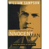 Confessions of an Innocent Man: Torture and Survival in a Saudi Prison Sampson, William
