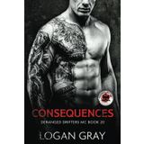 Consequences: Deranged Drifters MC Book 20