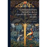 Considerazioni Intorno Alla Commedia Greca Di Mezzo