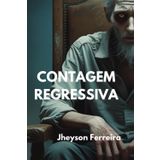 CONTAGEM REGRESSIVA: Sua vida está no fim, e agora? Ainda é possível ser feliz no tempo que resta?