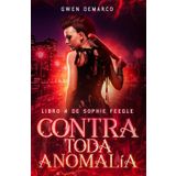 Contra Toda Anomalía: Sophie Feegle (Sophie Feegle (Edición española), Band 4)