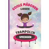 COOLE MÄDCHEN LIEBEN TRAMPOLIN SPRINGEN: Notizbuch A5 liniert Geschenk Trampolinspringerin cooles Buch für Notizen zum Hobby Trampolin Turnen und Trampolinspringen schöne Geschenkidee für Turnerin