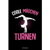 Coole Mädchen Turnen: Notizbuch | Geschenk für Turnerin | liniert