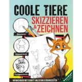 Coole Tiere zeichnen und skizzieren lernen (für Kinder ab 10 & Anfänger): Zeichenbuch mit einfachen Schritt-Anleitungen, Mitmachseiten, Checklisten & Zeichentricks (Zeichnen lernen, Band 20)